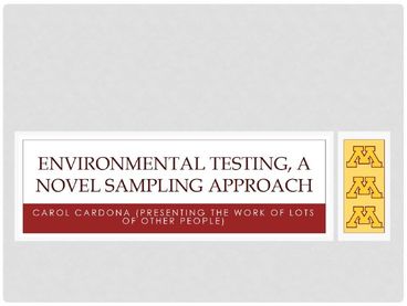 Environmental Testing, a Novel Sampling Approach